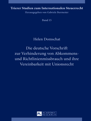 cover image of Die deutsche Vorschrift zur Verhinderung von Abkommens- und Richtlinienmissbrauch und ihre Vereinbarkeit mit Unionsrecht